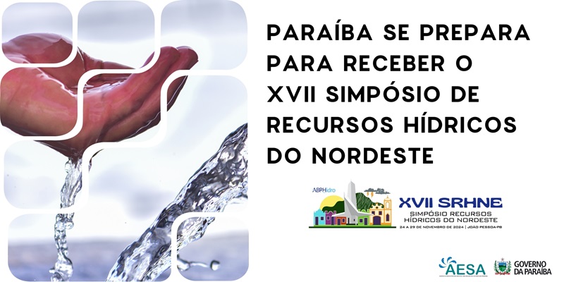 Paraíba se prepara para receber o XVII Simpósio de Recursos Hídricos do Nordeste